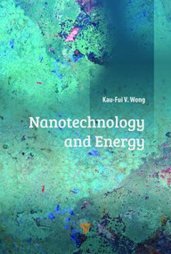 Nanotechnology and Energy by Kaufui V. Wong, 9789814774246