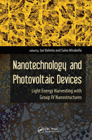 Nanotechnology and Photovoltaic Devices (Light Energy Harvesting with Group IV Nanostructures) by Jan Valenta, Salvo Mirabella, 9789814463638
