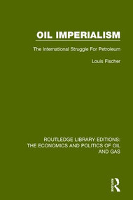 Oil Imperialism (The International Struggle for Petroleum) by Louis Fischer, 9781138655669