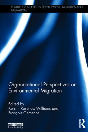 Organizational Perspectives on Environmental Migration by Kerstin Rosenow-Williams, François Gemenne, 9781138939660