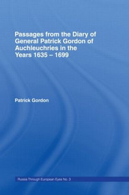 Passages from the Diary of General Patrick Gordon of Auchleuchries (In the Years 1635-1699) by Patrick Gordon, 9780714615356