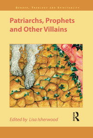Patriarchs, Prophets and Other Villains by Lisa Isherwood, 9781845531300