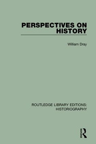 Perspectives on History by William Dray, 9781138191679
