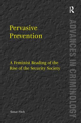 Pervasive Prevention (A Feminist Reading of the Rise of the Security Society) by Tamar Pitch, 9780754675648