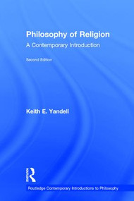 Philosophy of Religion (A Contemporary Introduction) by Keith E. Yandell, 9780415963695