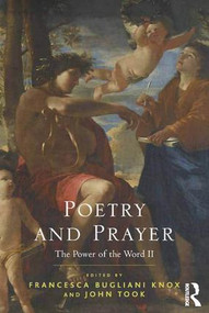 Poetry and Prayer (The Power of the Word II) by Francesca Bugliani Knox, John Took, 9781472426215