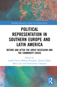 Political Representation in Southern Europe and Latin America (Before and After the Great Recession and the Commodity Crisis) by André Freire, Mélany Barragán, Xavier Coller, Marco Lisi, Emmanouil Tsatsanis, 9780367022945