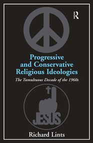 Progressive and Conservative Religious Ideologies (The Tumultuous Decade of the 1960s) by Richard Lints, 9781409406433