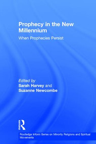 Prophecy in the New Millennium (When Prophecies Persist) by Suzanne Newcombe, Sarah Harvey, 9781409449959