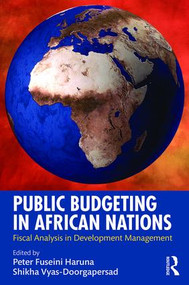 Public Budgeting in African Nations (Fiscal Analysis in Development Management) by Peter Fuseini Haruna, Shikha Vyas-Doorgapersad, 9781498742139
