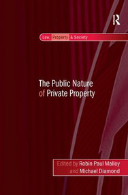 The Public Nature of Private Property by Michael Diamond, Robin Paul Malloy, 9780754679516