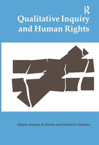 Qualitative Inquiry and Human Rights by Norman K Denzin, Michael D Giardina, 9781598745375