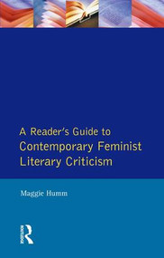 A Readers Guide to Contemporary Feminist Literary Criticism by Maggie Humm, 9781138173972