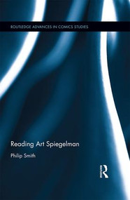 Reading Art Spiegelman by Philip Smith, 9781138956766