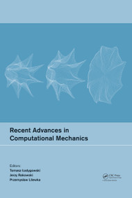 Recent Advances in Computational Mechanics by Tomasz Łodygowski, Jerzy Rakowski, Przemysław Litewka, 9781138024823