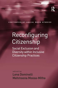 Reconfiguring Citizenship (Social Exclusion and Diversity within Inclusive Citizenship Practices) by Mehmoona Moosa-Mitha, Lena Dominelli, 9781409448983