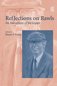 Reflections on Rawls (An Assessment of his Legacy) by Shaun P. Young, 9780754661283