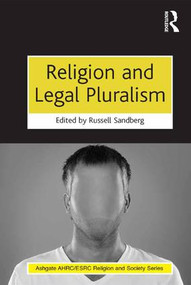 Religion and Legal Pluralism by Russell Sandberg, 9781409455844