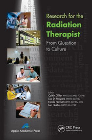 Research for the Radiation Therapist (From Question to Culture) by Caitlin Gillan, Lisa DiProspero, Nicole Harnett, Lori Holden, 9781926895987