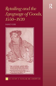 Retailing and the Language of Goods, 1550-1820 by Nancy Cox, 9781472416100