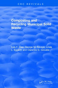 Revival: Composting and Recycling Municipal Solid Waste (1993) by Luis F. Diaz, Clarence G. Golueke, George M. Savage, Linda L. Eggerth, 9781138505667
