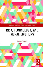 Risk, Technology, and Moral Emotions by Sabine Roeser, 9781138646018
