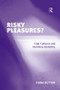 Risky Pleasures? (Club Cultures and Feminine Identities) by Fiona Hutton, 9780754644248