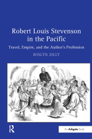 Robert Louis Stevenson in the Pacific (Travel, Empire, and the Author's Profession) by Roslyn Jolly, 9780754661955