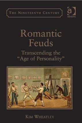 Romantic Feuds (Transcending the 'Age of Personality') by Kim Wheatley, 9781409432722