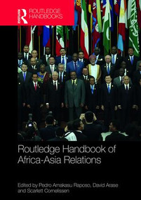 Routledge Handbook of Africa-Asia Relations by Pedro Amakasu Raposo, David Arase, Scarlett Cornelissen, 9781138917330