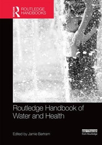 Routledge Handbook of Water and Health by Jamie Bartram, 9781138910072