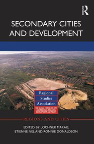 Secondary Cities and Development by Lochner Marais, Etienne Nel, Ronnie Donaldson, 9781138952256