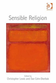 Sensible Religion by Christopher Lewis, Dan Cohn-Sherbok, 9781409468080