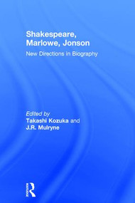 Shakespeare, Marlowe, Jonson (New Directions in Biography) by J.R. Mulryne, Takashi Kozuka, 9780754654421