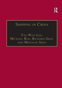 Shipping in China by Tae-Woo Lee, Michael Roe, Mingnan Shen, 9780754618003