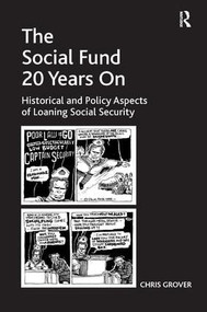 The Social Fund 20 Years On (Historical and Policy Aspects of Loaning Social Security) by Chris Grover, 9780754678663