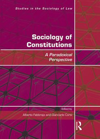 Sociology of Constitutions (A Paradoxical Perspective) by Alberto Febbrajo, Giancarlo Corsi, 9781472479594