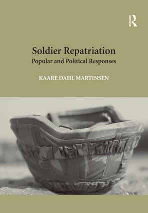 Soldier Repatriation (Popular and Political Responses) by Kaare Dahl Martinsen, 9781472416490