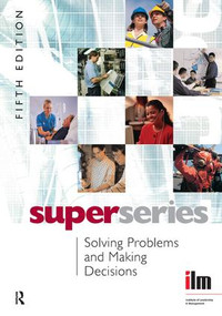 Solving Problems and Making Decisions by Institute of Leadership & Management, 9781138454156