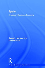 Spain (A Modern European Economy) by Joseph Harrison, David Corkill, 9780754601456