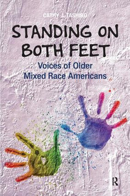 Standing on Both Feet (Voices of Older Mixed-Race Americans) by Cathy J Tashiro, 9781594519826