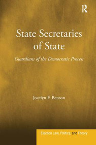 State Secretaries of State (Guardians of the Democratic Process) by Jocelyn F. Benson, 9780754677451