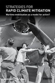 Strategies for Rapid Climate Mitigation (Wartime mobilisation as a model for action?) by Laurence Delina, 9781138646230