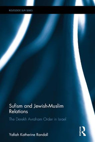 Sufism and Jewish-Muslim Relations (The Derekh Avraham Order in Israel) by Yafia Katherine Randall, 9781138914032