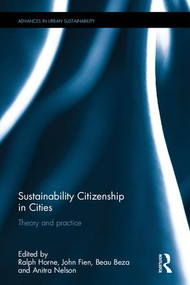 Sustainability Citizenship in Cities (Theory and practice) by Ralph Horne, John Fien, Beau Beza, Anitra Nelson, 9781138933620