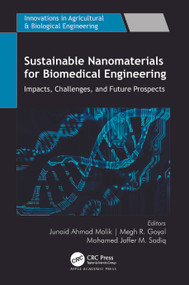 Sustainable Nanomaterials for Biomedical Engineering (Impacts, Challenges, and Future Prospects) by Junaid Ahmad Malik, Megh R. Goyal, Mohamed Jaffer M. Sadiq, 9781774911990