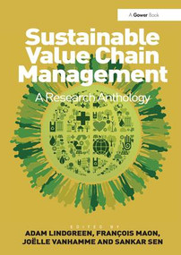 Sustainable Value Chain Management (A Research Anthology) by François Maon, Adam Lindgreen, Sankar Sen, 9781409435082