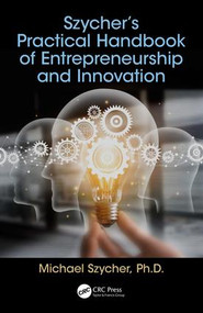 Szycher's Practical Handbook of Entrepreneurship and Innovation by Michael Szycher, 9781138735996