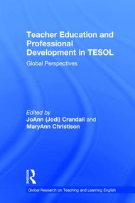 Teacher Education and Professional Development in TESOL (Global Perspectives) by JoAnn Crandall, MaryAnn Christison, 9781138190115