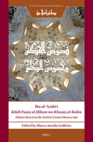 Ibn al-ʿArabī's Kitāb Fuṣūṣ al-Ḥikam wa-Khuṣūṣ al-Kalim (Edition Based on the Earliest Extant Manuscript) (Arabic Edition) by Marco Aurelio Golfetto, Muḥyī l-Dīn Ibn al-ʿArabī, 9789004785588